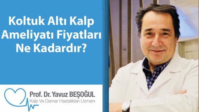 Koltuk Altı Kalp Ameliyatı Fiyatları