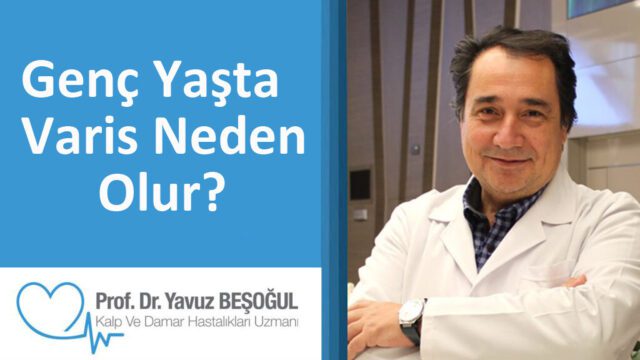 Genç genç yaşta varis neden olur?