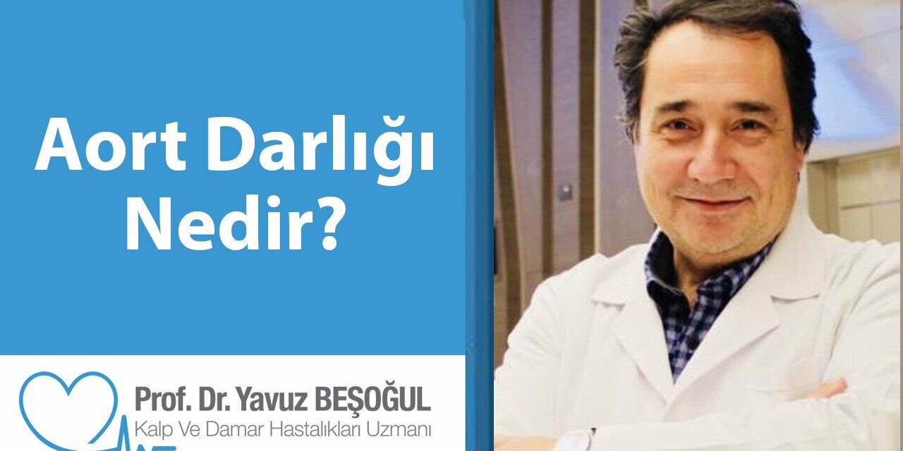 Aort Darlığı Nedir?