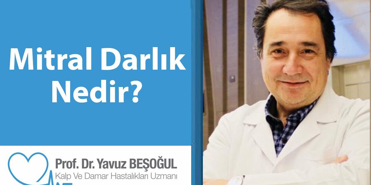 Mitral Darlık Nedir?